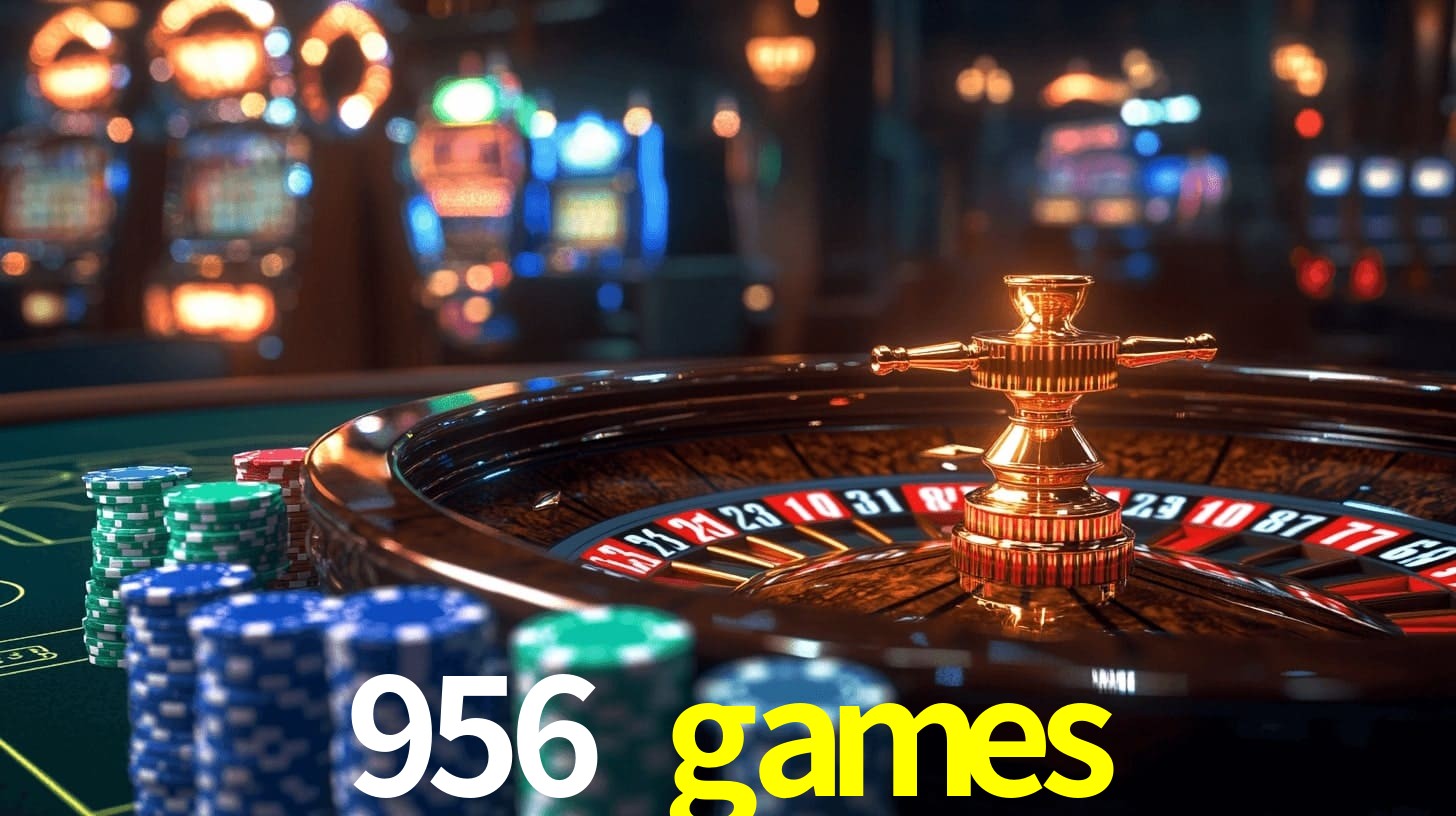 956 games: Jogos de Caça-Níqueis-Altas Recompensas, Roleta-Velocidade, Blackjack-Desafios Máximos